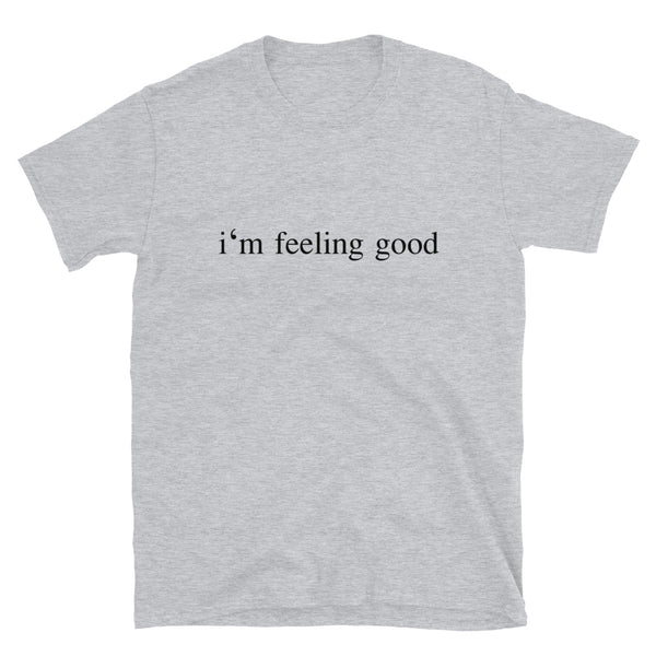 I'm feeling good