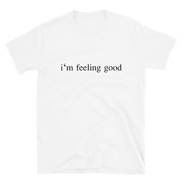 I'm feeling good