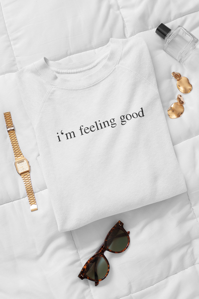 I'm feeling good